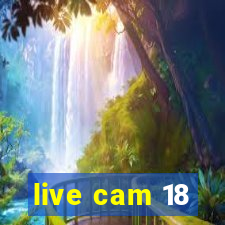 live cam 18